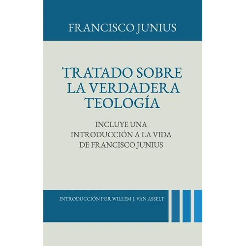 Tratado sobre la Verdadera Teologia - Paperback