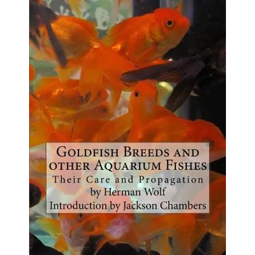 Goldfish Breeds and other Aquarium Fishes: Their Care and Propagation - Paperback