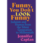 Funny, You Don't Look Funny: Judaism and Humor from the Silent Generation to Millennials - Hardcover