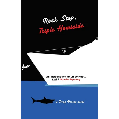 Rock Step Triple Homicide: An Introduction to Lindy Hop... AND a Murder Mystery - Paperback
