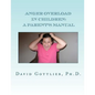 Anger Overload in Children: A Parent's Manual - Paperback