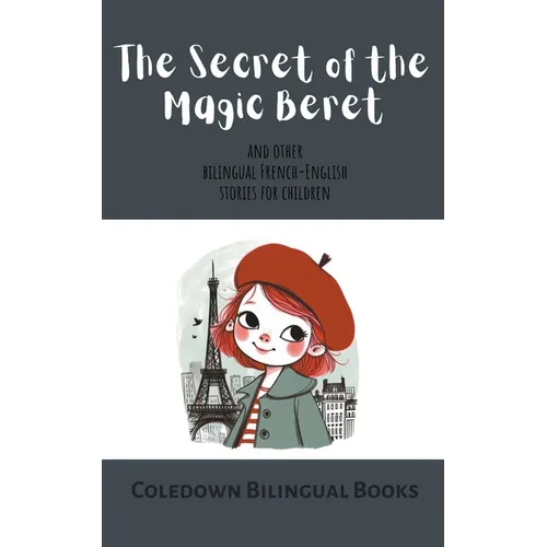 The Secret of the Magic Beret and Other Bilingual French-English Stories for Children - Paperback