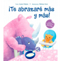 Te Abrazare Mas Y Mas! - Hardcover