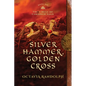 Silver Hammer, Golden Cross: Book Six of The Circle of Ceridwen Saga - Paperback
