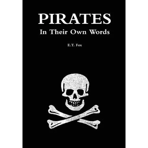 Pirates in Their Own Words - Hardcover