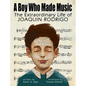 A Boy Who Made Music: The Extraordinary Life of Joaquin Rodrigo - Hardcover