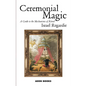 Ceremonial Magic: A Guide to the Mechanisms of Ritual - Paperback