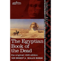 The Egyptian Book of the Dead: The Papyrus of Ani in the British Museum; The Egyptian Text with Interlinear Transliteration and Translation, a Runnin - Paperback