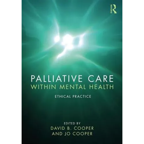 Palliative Care within Mental Health: Ethical Practice - Paperback