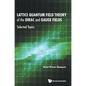 Lattice Quantum Field Theory of the Dirac and Gauge Fields: Selected Topics - Hardcover