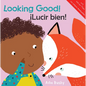Looking Good!/¡Lucir Bien! - Board Book