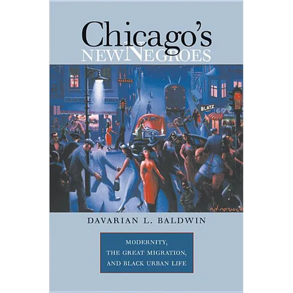 Chicago's New Negroes: Modernity, the Great Migration, and Black Urban Life - Paperback