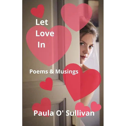 Let Love In: Poems & Musings - Paperback