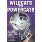 Wildcats to Powercats: K-State Football Facts and Trivia - Paperback