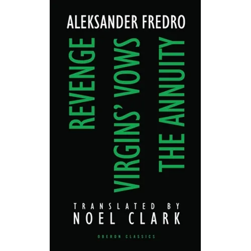 Aleksander Fredro: Three Plays: Revenge; Virgin's Vows; The Annuity - Paperback