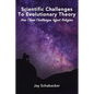 Scientific Challenges to Evolutionary Theory: How These Challenges Affect Religion - Hardcover
