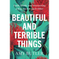 Beautiful and Terrible Things: Faith, Doubt, and Discovering a Way Back to Each Other - Hardcover