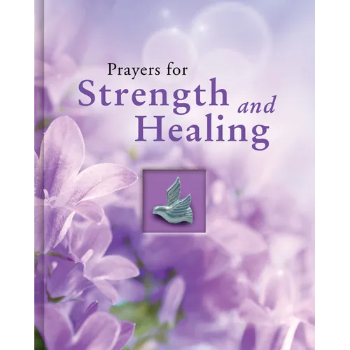 Prayers for Strength and Healing (Deluxe Prayer Book) - Hardcover