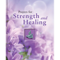 Prayers for Strength and Healing (Deluxe Prayer Book) - Hardcover