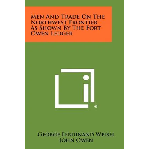 Men and Trade on the Northwest Frontier as Shown by the Fort Owen Ledger - Paperback