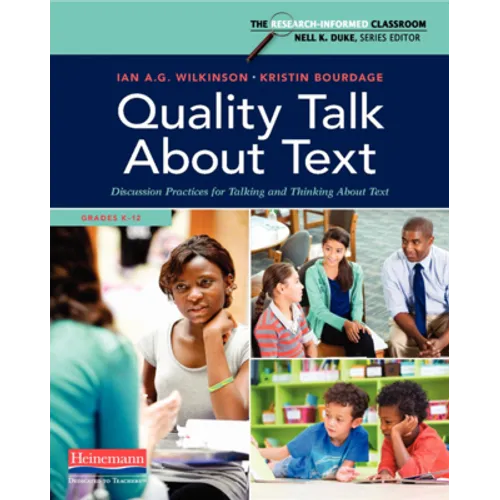 Quality Talk about Text: Discussion Practices for Talking and Thinking about Text - Paperback