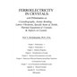 Ferroelectricity In Crystals: With Preliminaries on: Crystallography, Atomic Bonding, Lattice Vibrations, Specific Heats of Solids, Thermal Expansio - Paperback