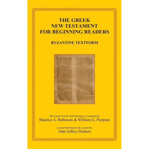 The Greek New Testament for Beginning Readers: Byzantine Textform & Verb Parsing - Hardcover
