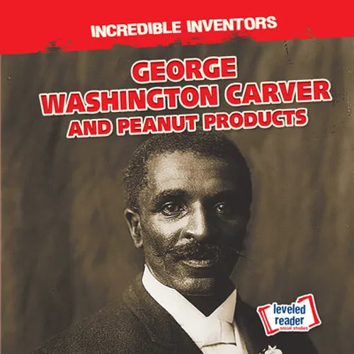 George Washington Carver and Peanut Products - Library Binding