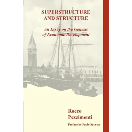 Superstructure and Structure. An Essay on the Genesis of Economic Development - Paperback