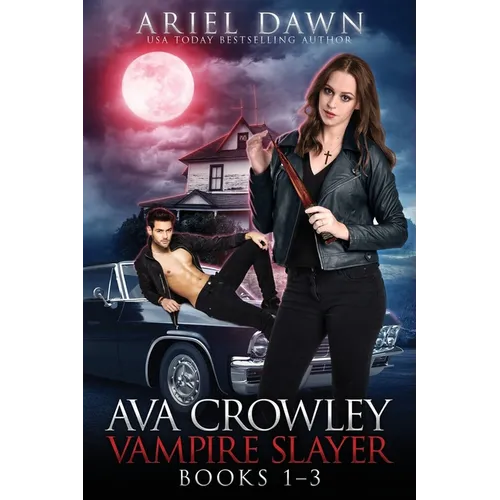 Ava Crowley, Vampire Slayer Omnibus: Books 1-3 - Paperback