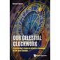 Our Celestial Clockwork: From Ancient Origins to Modern Astronomy of the Solar System - Paperback