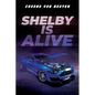 Shelby is Alive - Paperback