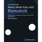 Redux Made Easy with Rematch: Reduce Redux boilerplate and apply best practices with Rematch - Paperback