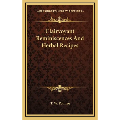 Clairvoyant Reminiscences And Herbal Recipes - Hardcover