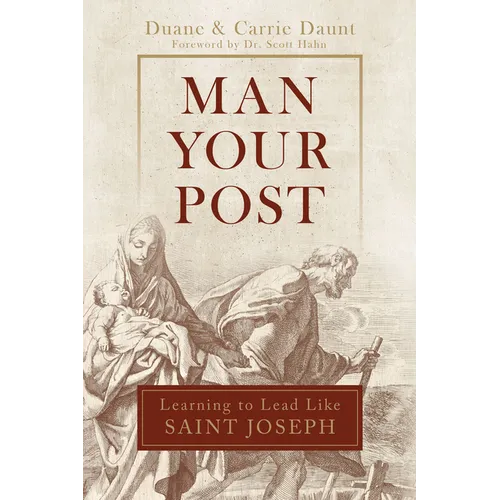 Man Your Post: Learning to Lead Like St. Joseph - Hardcover