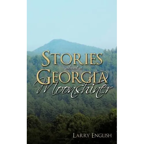 Stories about a Georgia Moonshiner - Paperback