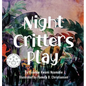 Night Critters Play - Hardcover