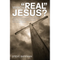 Which "Real" Jesus?: Jonathan Edwards, Benjamin Franklin, and the Early American Roots of the Current Debate - Hardcover