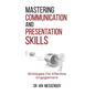 Mastering Communication and Presentation Skills: Strategies for Effective Engagement - Hardcover