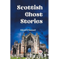 Scottish Ghost Stories - Paperback