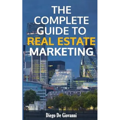 The Complete Guide to Real Estate Marketing - Paperback
