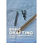 Basic Drafting: A Manual for Beginning Drafters - Paperback