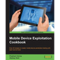 Mobile Device Exploitation Cookbook - Paperback