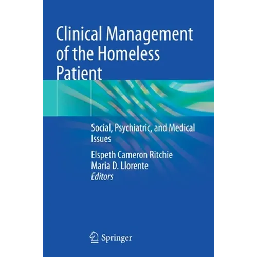 Clinical Management of the Homeless Patient: Social, Psychiatric, and Medical Issues - Paperback