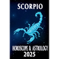 Scorpio Horoscope & Astrology 2025 - Paperback