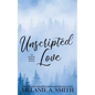 Unscripted Love: A Steamy Small-Town Celebrity Romance - Paperback