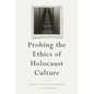 Probing the Ethics of Holocaust Culture - Hardcover