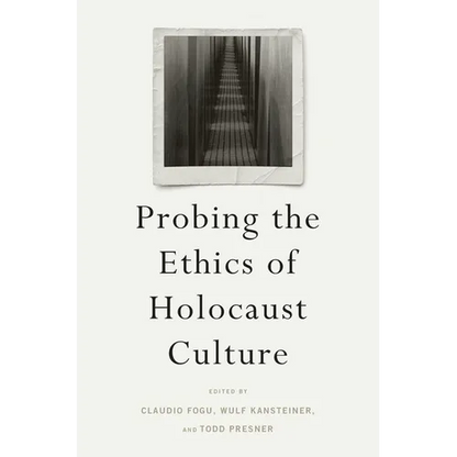 Probing the Ethics of Holocaust Culture - Hardcover