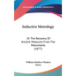 Inductive Metrology: Or The Recovery Of Ancient Measures From The Monuments (1877) - Hardcover