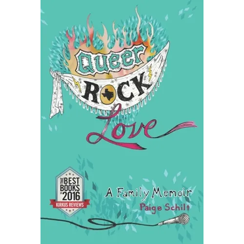 Queer Rock Love: A Family Memoir - Paperback